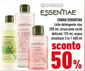Conad CONAD ESSENTIAE latte detergente viso 250 ml, struccante occhi delicato 125 ml, acqua micellare 3 in 1 400 ml offerta