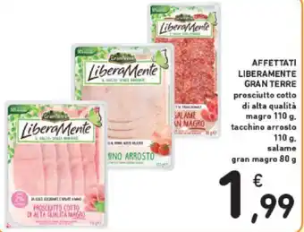 Conad AFFETTATI LIBERAMENTE GRAN TERRE 110g/80 g offerta