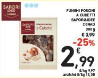 Conad FUNGHI PORCINI A CUBETTI SAPORI IDEE CONAD 300 g offerta