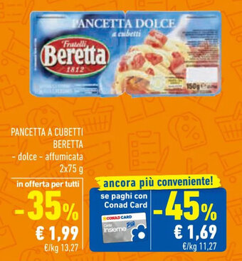 Conad Superstore PANCETTA A CUBETTI BERETTA - dolce - affumicata 2x75 g offerta