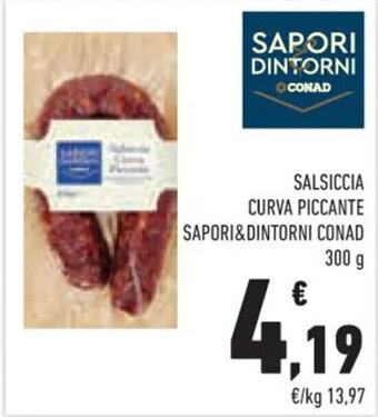 Conad Superstore SALSICCIA CURVA PICCANTE SAPORI&DINTORNI CONAD 300 g offerta