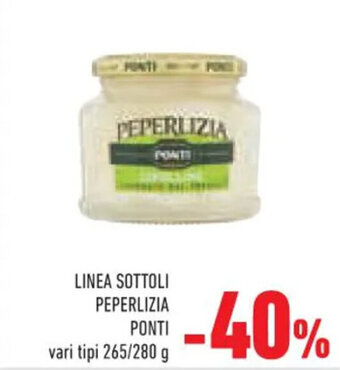 Conad Superstore LINEA SOTTOLI PEPERLIZIA PONTI vari tipi 265/280 g offerta