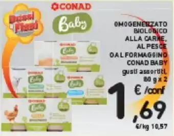 Conad OMOGENERZZATO BIOLOGICO ALLA CARNE, AL PESCE OAL FORMAGGIND CONAD BABY gusti assortiti 80 g x 2 offerta