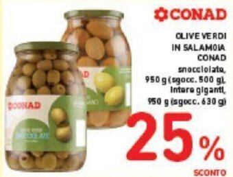Conad CLIVE VERDI IN SALAMOIA CONAD snocciolate, 950 g (sgocc. 500 gl Intara giganti, 950 g isgocc. 630 gi offerta