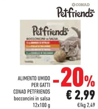 Conad Superstore ALIMENTO UMIDO PER GATTI CONAD PETFRIENDS bocconcini in salsa 12x100 g offerta