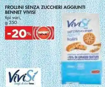 Bennet FROLLINI SENZA ZUCCHERI AGGIUNTI BENNET VIVISI tipi vari, g 350 offerta