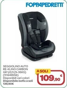 Bimbo Store Foppapedretti seggiolino auto re- klino carbon gr 1/2/3 (9-36kg) offerta