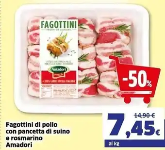 Ok Sigma Amadori fagottini di pollo con pancetta di suino e rosmarino offerta