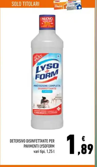 Conad DETERSIVO DISINFETTANTE PER PAVIMENTI LYSOFORM vari tipi, 1,25 l offerta