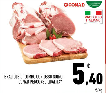 Conad BRACIOLE DI LOMBO CON OSSO SUINO CONAD PERCORSO QUALITA'* offerta