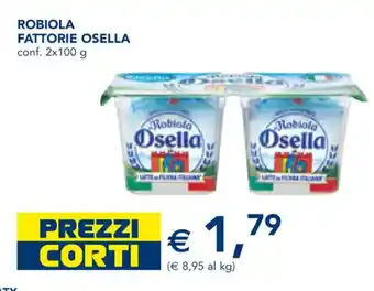 Esselunga ROBIOLA FATTORIE OSELLA conf. 2x100 g offerta