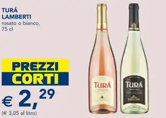 Esselunga TURÁ LAMBERTI rosato o bianco, 75 cl offerta