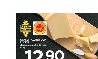 Bennet Grana Padano Dop Riserva Stagionatura Oltre 20 Mesi offerta