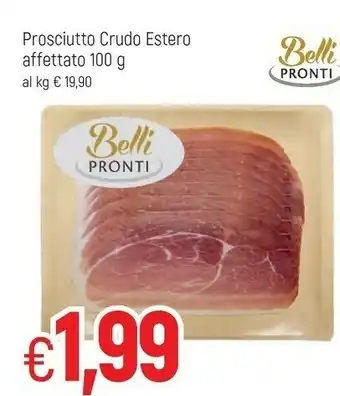Famila Belli pronti Prosciutto crudo offerta