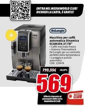 MediaWorld DeLonghi Macchina per caffè automatica Dinamica ECAM359.37.TB" offerta