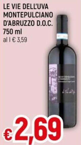 Galassia LE VIE DELL'UVA MONTEPULCIANO D'ABRUZZO D.O.C. 750 ml offerta