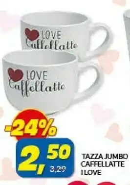 Risparmio Casa Tazza Jumbo Caffellatte I Love offerta