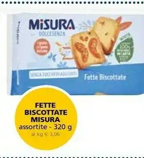 Il Gigante Misura Fette Biscottate Dolcesenza 320 G(ml) offerta