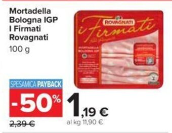 Carrefour Mortadella Bologna IGP I Firmati Rovagnati 100 g offerta