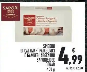 Conad Sapori Conad & Idee Spiedini Di Calamari Patagonici E Gamberi Argentini offerta