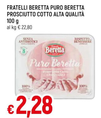 Famila Market FRATELLI BERETTA PURO BERETTA PROSCIUTTO COTTO ALTA QUALITÀ 100 g offerta
