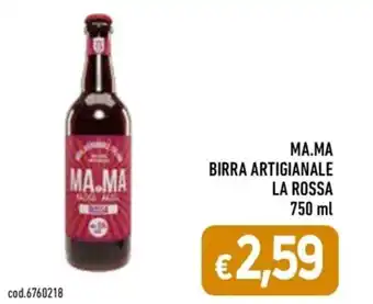 C+C Cash and Carry MA.MA BIRRA ARTIGIANALE LA ROSSA 750 ml offerta