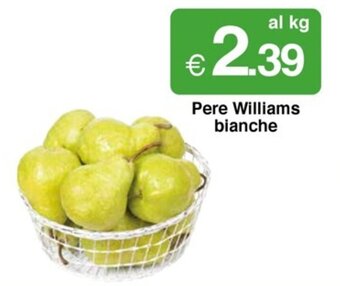 Sì con te Pere Williams bianche offerta