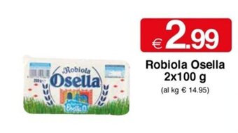 Sì con te Robiola Osella 2x100 g offerta