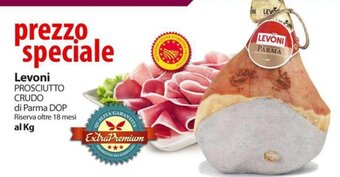 Extra Supermercati Levoni PROSCIUTTO CRUDO di Parma DOP Riserva oltre 18 mesi offerta