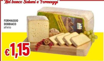 Galassia FORMAGGIO DOBBIACO all'etto offerta