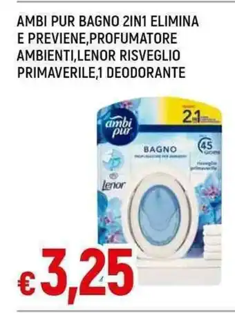 Galassia AMBI PUR BAGNO 2IN1 ELIMINA E PREVIENE,PROFUMATORE AMBIENTI, LENOR RISVEGLIO PRIMAVERILE,1 DEODORANTE offerta