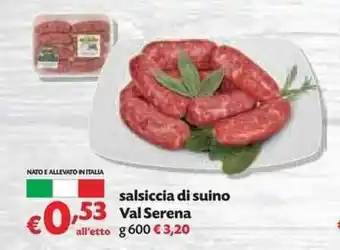 Panorama Val Serena Salsiccia di suino 600g offerta