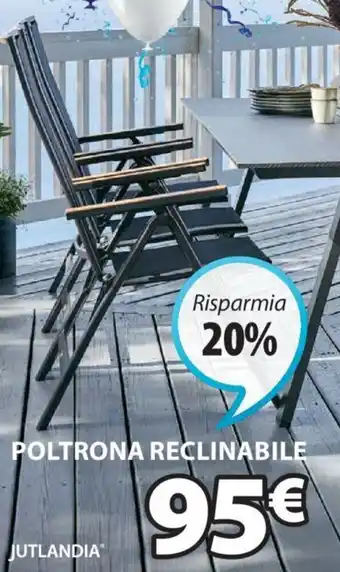 JYSK JUTLANDIA TAVOLO DA ESTERNO FAUSING+POLTRONA RECLINABILE BREDSTEN offerta