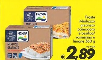 Iper Super Conveniente Frosta merluzzo gratinato pomodoro e basilico / rosmarino e limone offerta