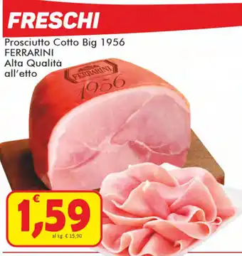 Paghi Poco Ferrarini Prosciutto Cotto Big 1956 Alta Qualità all'etto offerta