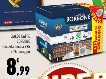 Conad Superstore CIALDE CAFFÈ BORBONE miscela decisa x95 + 15 omaggio offerta