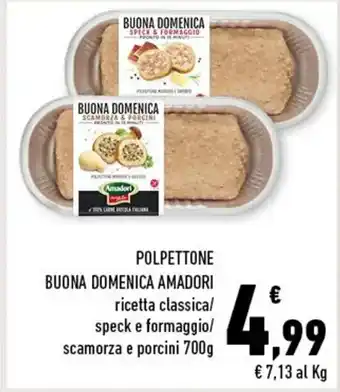 Conad Superstore POLPETTONE BUONA DOMENICA AMADORI 700 g offerta