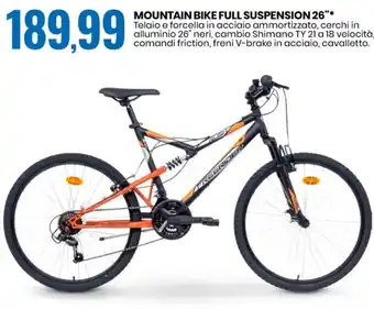 Eurospin MOUNTAIN BIKE FULL SUSPENSION 26"* Telaio e forcella in acciaio ammortizzato, cerchi in alluminio 26" offerta