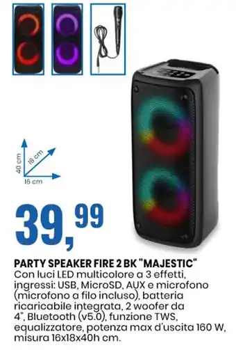 Eurospin PARTY SPEAKER FIRE 2 BK "MAJESTIC"40 cm misura 16x18x40h cm. offerta