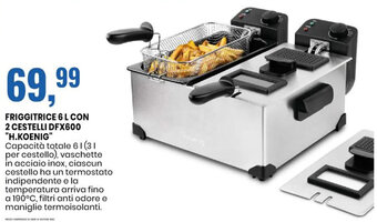 FRIGGITRICE 6 L CON 2 CESTELLI DFX600 "H.KOENIG"