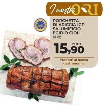 Conad City Porchetta di ariccia igp salumificio egidio cioli offerta