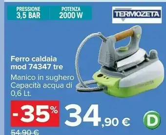 Carrefour Termozeta Ferro Caldaia 74347 Tre offerta