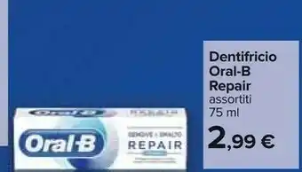 Carrefour Oral b Oral-b Repair Dentifricio offerta