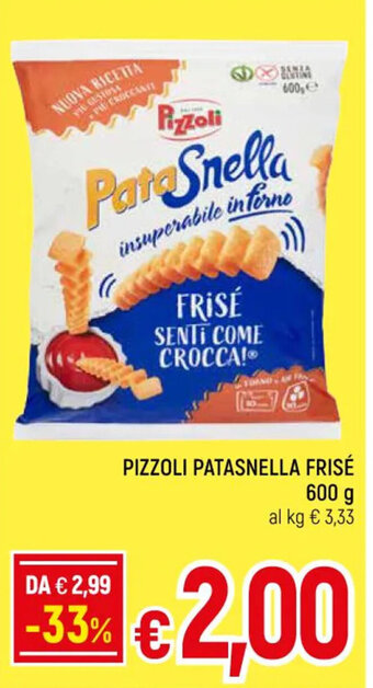 A&O PIZZOLI PATASNELLA FRISÉ 600 g offerta