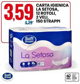 Soft Dream CARTA IGIENICA LA SETOSA, 12 ROTOLI, 2 VELI, 150 STRAPPI