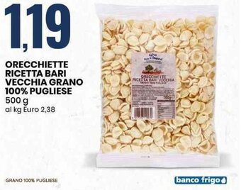 Eurospin ORECCHIETTE RICETTA BARI VECCHIA GRANO 100% PUGLIESE 500 g offerta