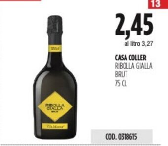 Carico Cash & Carry CASA COLLER RIBOLLA GIALLA BRUT 75 CL offerta