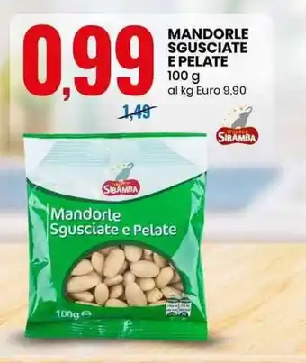 Eurospin SIBAMBA MANDORLE SGUSCIATE E PELATE 100 al kg Euro 9,90 offerta