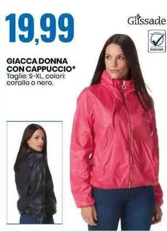 Eurospin Glissade GIACCA DONNA CON CAPPUCCIO* Taglie: S-XL offerta