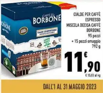Conad CIALDE PER CAFFÈ ESPRESSO MISCELA DECISA CAFFÈ BORBONE 95 pezzi + 15 pezzi omaggio 792 g offerta